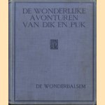 De wonderlijke avonturen van Dik en Puk. De wonderbalsem
N.J.P. Smith e.a.
€ 12,50