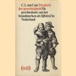 Tot glorie der gerechtigheid. De geschiedenis van het brandmerken als lijfstraf in Nederland.
C.L. ten Cate
€ 5,00 Tot glorie der gerechtigheid. De geschiedenis van het brandmerken als lijfstraf in Nederland.
C.L. ten Cate
€ 5,00