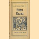 An Introduction to Tudor Drama
Frederick S. Boas
€ 7,50