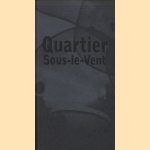 Quartier Sous-le-Vent
Karin van Dam
€ 25,00 Quartier Sous-le-Vent
Karin van Dam
€ 25,00