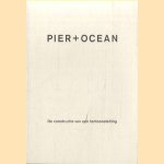 Pier + Oceaan: de constructie van een tentoonstelling door Antje von Graevenitz