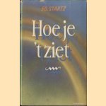 Hoe je 't ziet door Startz Ed. e.a.