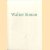 Walter Simon - Schilderijen/Objecten
Thea van den Heuvel e.a.
€ 15,00 Walter Simon - Schilderijen/Objecten
Thea van den Heuvel e.a.
€ 15,00