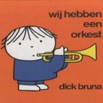 Wij hebben een orkest
Dick Bruna
€ 5,00