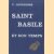 Un témoin du IVe siècle oriental. Saint Basile et son temps d'après sa correspondance door Yves Courtonne