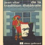 De la tradition Théâtrale door Jean Vilar