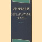 Met afgewend hoofd - novelle
Jan Siebelink
€ 5,00