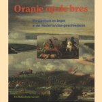 Oranje op de bres. Vorstenhuis en leger in de Nederlandse geschiedenis door C.M. Schulten e.a.