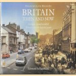 Country Life Book Of Britain Then and Now. A unique visual record of Britain over the last 100 years door Edmund Swinglehurst