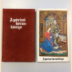 A párizsi hóráskönyv (The Paris Book of Hours)
Csaba Csapodi
€ 150,00 A párizsi hóráskönyv (The Paris Book of Hours)
Csaba Csapodi
€ 150,00