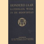 Honderd Jaar Katholiek Werk in de Hoofdstad. Gedenkboek van de Vereeniging tot Weldadigheid van den Allerheiligsten Verlosser 1841-1941
A.P.J. Juffermans
€ 34,00