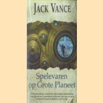 Spelevaren Op Grote Planeet
Jack Vance
€ 10,00