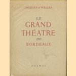 Le Grand Theatre de Bordeaux
Jacques d' Welles
€ 9,50