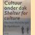 Cultuur onder dak. Shelter For Culture. Apeldoorn. Herman Hertzberger & Apeldoorn door Herman Hertzberger e.a.