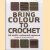 Bring Colour to Crochet. 64 Multi-coloured Squares
Renate Kirkpatrick
€ 11,50