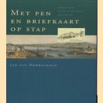 Met pen en briefkaart op stap: Italiaanse reizen van Elie van Rijckevorsel omstreeks 1900 door Jan van Herwaarden