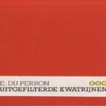 Uitgefilterde kwatrijnen
E. du Perron
€ 10,00 Uitgefilterde kwatrijnen
E. du Perron
€ 10,00