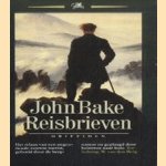 Reisbrieven door John Bake e.a.