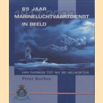 85 Jaar 1917 - 2002 Marineluchtvaartdienst in beeld
Peter Korbee
€ 15,00 85 Jaar 1917 - 2002 Marineluchtvaartdienst in beeld
Peter Korbee
€ 15,00