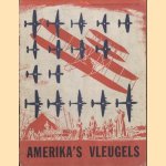 Amerika's Vleugels. De Geschiedenis der Amerikaansche luchtvaart
diverse auteurs
€ 10,00 Amerika's Vleugels. De Geschiedenis der Amerikaansche luchtvaart
diverse auteurs
€ 10,00
