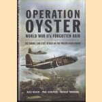 Operation Oyster. WW II's Forgotten Raid. The Daring Low Level Attack on the Philips Radio Works
Kees Rijken e.a.
€ 11,00