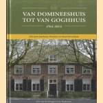 Van Domineeshuis tot Van Goghhuis 1764-2014. 250 jaar pastorie Nuenen en haar bewoners
Peter van Overburggen e.a.
€ 20,00