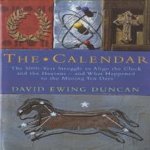 The Calendar. The 5000-year Struggle to Align the Clock and the Heavens, and What Happened to the Missing Ten Days
David Ewing Duncan
€ 7,50 The Calendar. The 5000-year Struggle to Align the Clock and the Heavens, and What Happened to the Missing Ten Days
David Ewing Duncan
€ 7,50