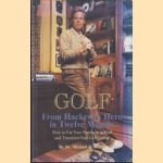From Hacker to Hero in 12 Months. How to cut your handicap in half and transform your golf game
Michael D. Oliff
€ 7,50 From Hacker to Hero in 12 Months. How to cut your handicap in half and transform your golf game
Michael D. Oliff
€ 7,50