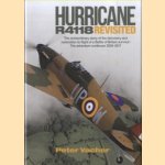 Hurricane R4118 Revisited. The Extraordinary Story of the Discovery and Restoration to Flight of a Battle of Britain Survivor: The Adventure Continues 2005-2017 door Peter Vacher