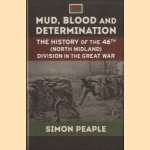 Mud, Blood and Determination. The History of the 46th (North Midland) Division in the Great War
Simon Peaple
€ 15,00