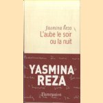 L'aube Le Soir Ou La Nuit
Yasmina Reza
€ 6,00 L'aube Le Soir Ou La Nuit
Yasmina Reza
€ 6,00