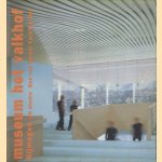 Museum Het Valkhof Nijmegen UN studio
Ben van Berkel e.a.
€ 6,00 Museum Het Valkhof Nijmegen UN studio
Ben van Berkel e.a.
€ 6,00