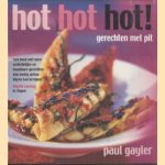 Hot, Hot, Hot!. Gerechten met pit door Paul Gayler