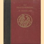 Het houtsnijwerk in Nederland tijdens de Gothiek en de Renaissance
D. Bierens de Haan
€ 10,00 Het houtsnijwerk in Nederland tijdens de Gothiek en de Renaissance
D. Bierens de Haan
€ 10,00