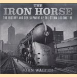 The Iron Horse. The History and Development of the Steam Locomotive
John Walter
€ 15,00 The Iron Horse. The History and Development of the Steam Locomotive
John Walter
€ 15,00