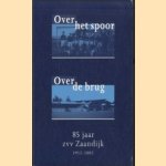 Over het spoor. Over de brug -85 jaar ZVV Zaandijk 1917-2002
Siem Engel e.a.
€ 5,00