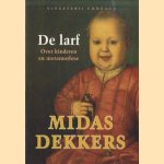De Larf. Over kinderen en metamorfose
Midas Dekkers
€ 15,00 De Larf. Over kinderen en metamorfose
Midas Dekkers
€ 15,00