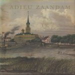 Adieu Zaandam 21/X/1811 - 31/XII/1973
Wim Klinkenberg
€ 5,00 Adieu Zaandam 21/X/1811 - 31/XII/1973
Wim Klinkenberg
€ 5,00
