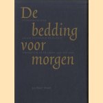 De bedding voor morgen. Vijfhonderd jaar Zaanse nijverheid en handel toegespitst op de jaren 1950 tot 2000 door Jan Pieter Woudt