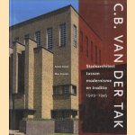 C.B. van der Tak. Stadsarchitect tussen modernisme en traditie 1929-1945
Anton Groot e.a.
€ 12,50 C.B. van der Tak. Stadsarchitect tussen modernisme en traditie 1929-1945
Anton Groot e.a.
€ 12,50