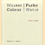 Wasser Farbe / Colour Water. Ausstellung vom 21.3.-27.6. 2010. door Roland Scotti