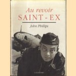 Au revoir Saint-Ex
John Phillips
€ 10,00 Au revoir Saint-Ex
John Phillips
€ 10,00