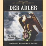 Der Adler. The Official Nazi Luftwaffe Magazine . The English Language Edition
Bob Carruthers
€ 12,50 Der Adler. The Official Nazi Luftwaffe Magazine . The English Language Edition
Bob Carruthers
€ 12,50