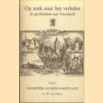 Op zoek naar het verleden. De geschiedenis van Noordwijk. Deel I: Noordwijk als bedevaartplaats
W. van Hilten
€ 5,00