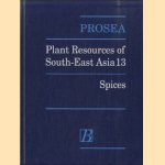 PROSEA. Plant Resources of South-East Asia 13: Spices door C.C. de Guzman e.a.