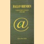 Hallo vrienden. Verzonden emails 1998-2009
Erno Ruchtie
€ 10,00
