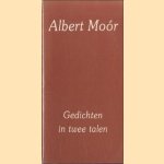 Gedichten in twee talen
Albert Moor
€ 25,00 Gedichten in twee talen
Albert Moor
€ 25,00