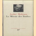 Le Miroir des limbes
Andre Malraux
€ 20,00 Le Miroir des limbes
Andre Malraux
€ 20,00