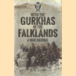 With the Gurkhas in the Falklands. A War Journal
Mike Seear
€ 15,00 With the Gurkhas in the Falklands. A War Journal
Mike Seear
€ 15,00