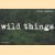 Wild things
Britta Jaschinski
€ 15,00 Wild things
Britta Jaschinski
€ 15,00